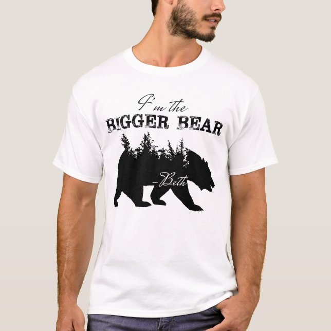 I'm the bigger bear  T-Shirt (Front)