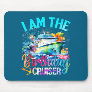 I'm The Birthday Cruiser Funny Cruise Birthday Mouse Pad