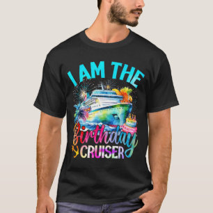 I'm The Birthday Cruiser Funny Cruise Birthday T-Shirt