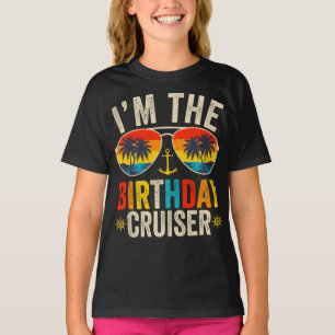 I'm the Birthday Cruiser Vacation Girl T-Shirt