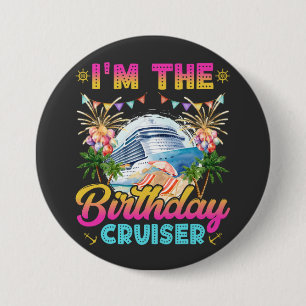 I'm the Birthday Cruiser Vacation Round 7.5 Cm Round Badge