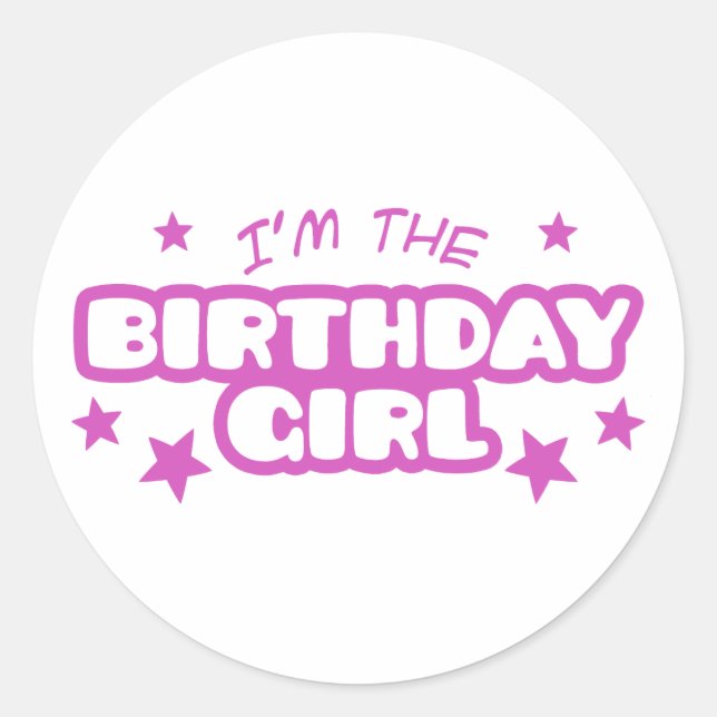 I'm the Birthday Girl Classic Round Sticker (Front)