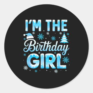 Im The Birthday Girl Snowflakes Winter 1st Birthda Classic Round Sticker