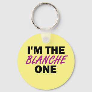 I'm the Blanche One Key Ring