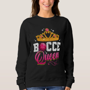 I'm The Bocce Queen Italian Bowling Game Bocce Sweatshirt