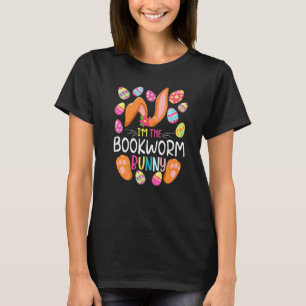 I'm The Bookworm Bunny Cute Eggs Rabit Easter Part T-Shirt