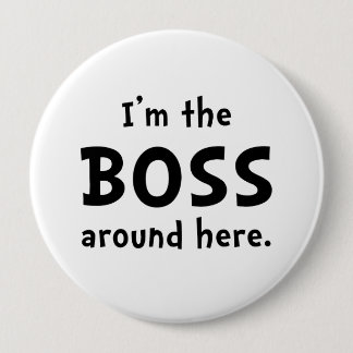Im The Boss 10 Cm Round Badge