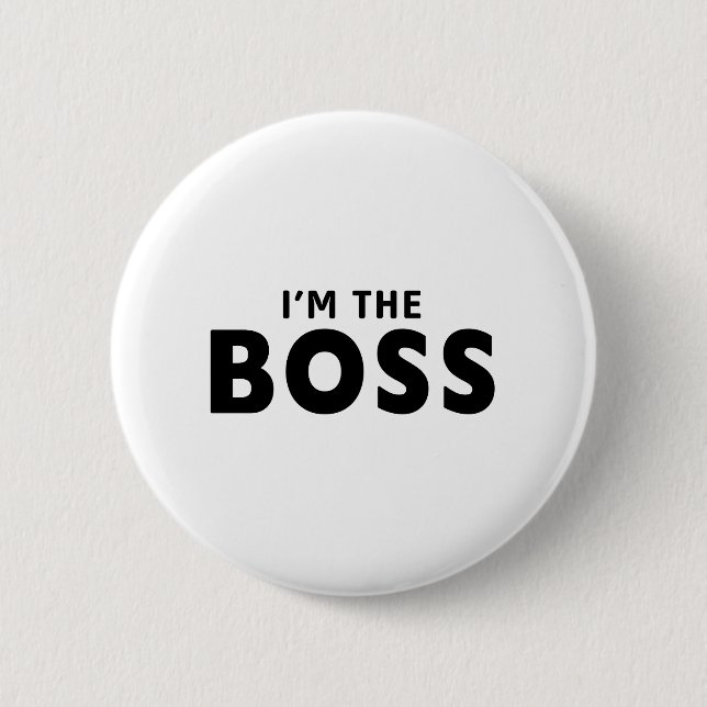 Im the boss 6 cm round badge (Front)