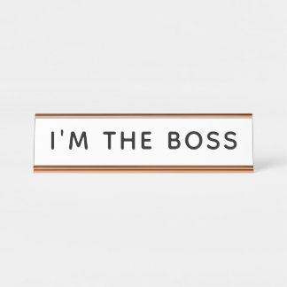I'm the Boss Desk Name Plate