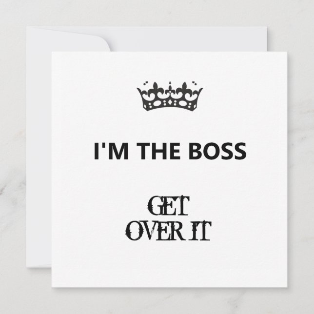 I'm the Boss, Get Over It, Flat card (Front)