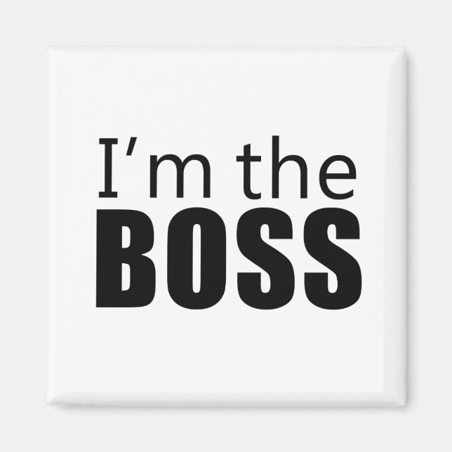 Im the Boss Magnet (Front)