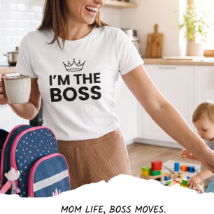 I'm The Boss Mum Funny Motherhood Matching T-Shirt