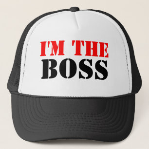 I'm The Boss Trucker Hat