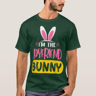 I'm The Boyfriend Bunny Rabbit Ears Egg Funny East T-Shirt