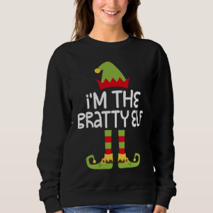 I'm The Bratty Elf T Matching Christmas Costume Sweatshirt