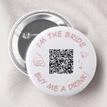 I'm The Bride Buy Me A Drink QR Code<br><div class="desc">This playful bachelorette button features a chic design with a QR code for easy payments, a martini glass, and a scallop shell graphic in a soft pink hue. Perfect for a fun and modern bachelorette party, the button encourages guests to contribute to the bride's drink fund with a touch of...</div>