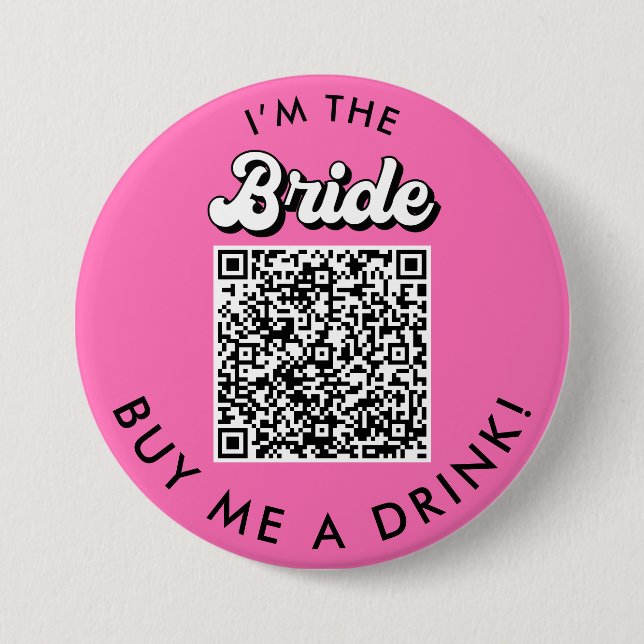 I'm The Bride Buy Me A Drink QR Code Button (Front)
