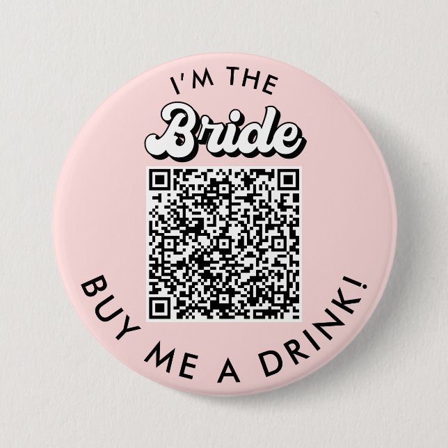 I'm The Bride Buy Me A Drink QR Code Button (Front)