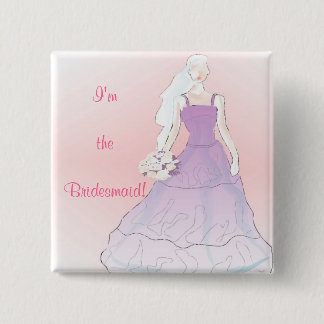 I'm the Bridesmaid Button