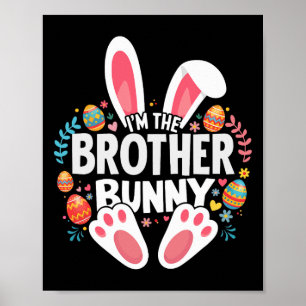 I'm The Brother Bunny Matching Easter Family Poster