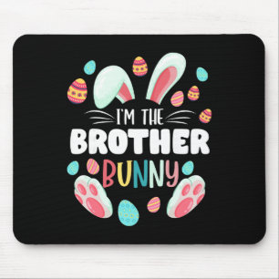 I'm The Brother Bunny Matching Family Easter Party Mouse Pad