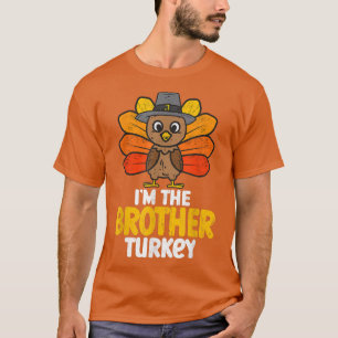 I'm the Brother Turkey Happy Thanksgiving 2022 Aut T-Shirt