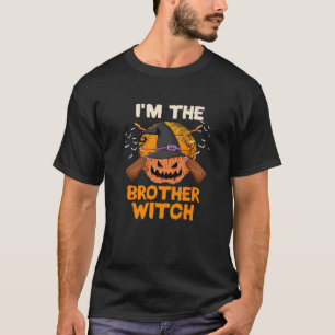 I'm The Brother Witch Matching Family Halloween Pa T-Shirt