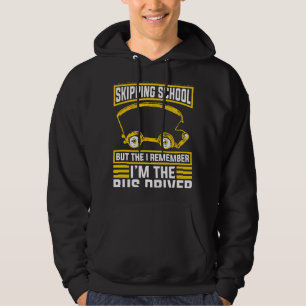 Im The Bus Driver For School Bus Driver Hoodie