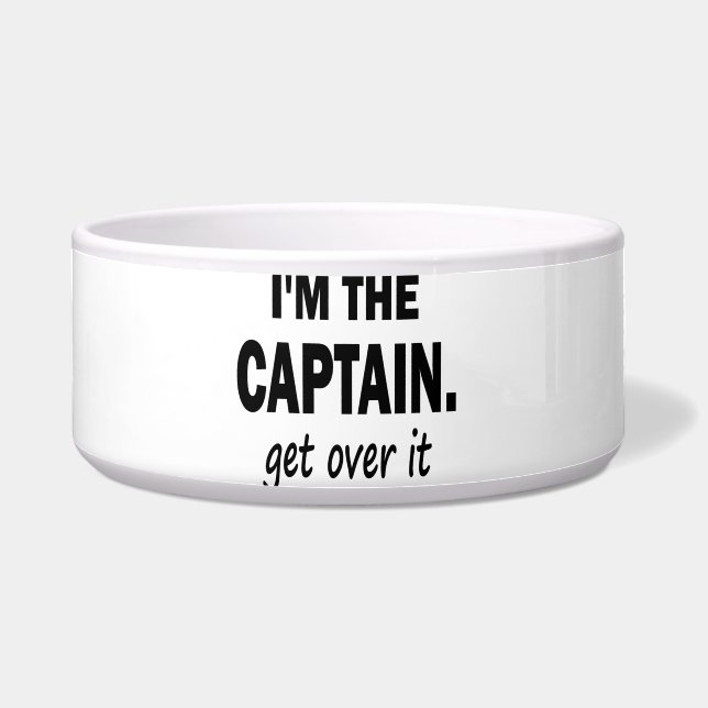 I'm the Captain. Get over it - funny (Front)