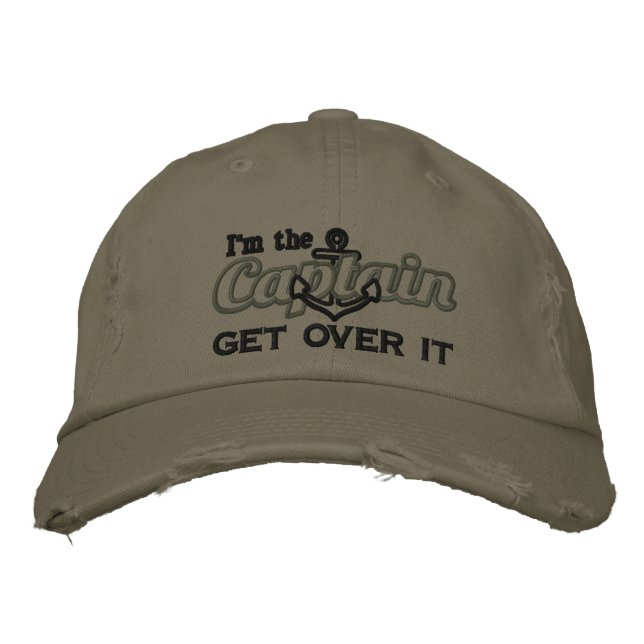 I'm the Captain Get Over It Humourous Embroidered Hat (Front)