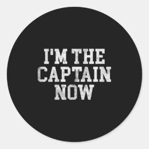 I'm The Captain Now Funny Boat Captain Team Leader Classic Round Sticker
