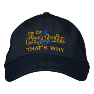 I'm the Captain that's why Humourous Embroidered Hat