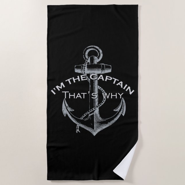 I'm the Captain That's Why on a Beach Towel (Front)