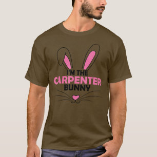 I'm The Carpenter Bunny Graphic Cute Easter Day Co T-Shirt