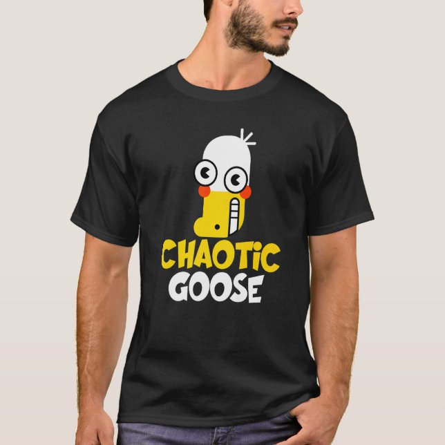 I'm The Chaotic Goose Bird Animal Goose   T-Shirt (Front)