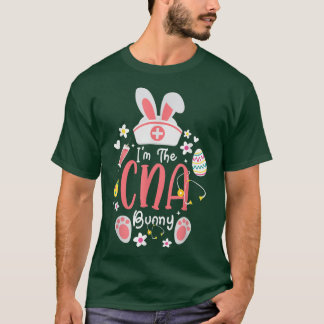 I'm the CNA Bunny Cute Bunnies Scrub Nurse Life Ea T-Shirt