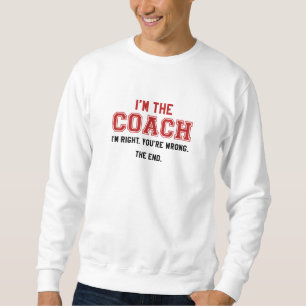 I'm The Coach Sweatshirt