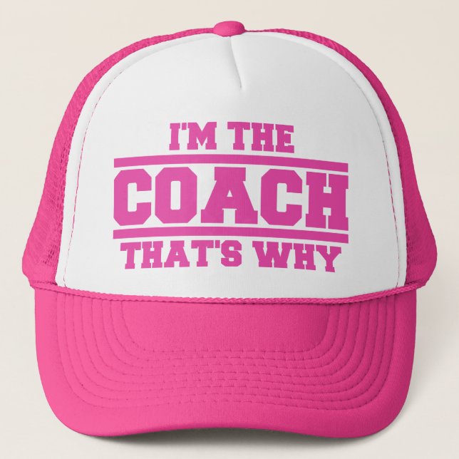 I'm The COACH That's Why Hat (pink) (Front)