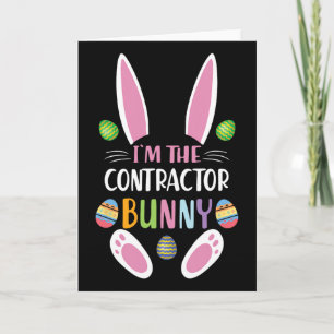 I'm The Contractor Bunny Funny Easter Day Rabbit  Card