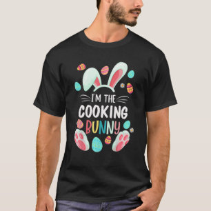 I'm The Cooking Bunny Matching Family Easter Party T-Shirt