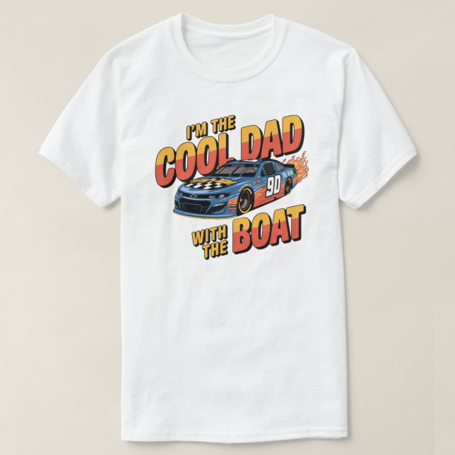 "I'm The Cool Dad With The Boat" T-shirt (Design Front)
