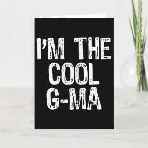 I'm The Cool G-ma Funny Gma  Card