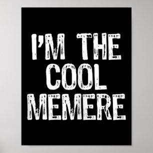 I'm The Cool Memere Funny  Poster