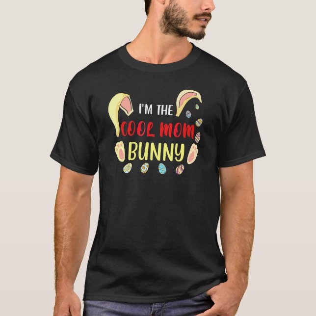 I'm The Cool Mum Bunny Matching Family Easter Part T-Shirt (Front)