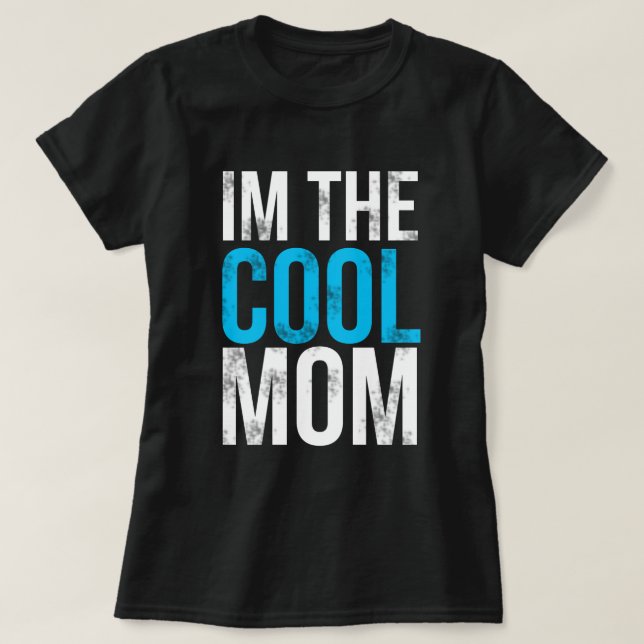 I'm the Cool Mum T-Shirt (Design Front)
