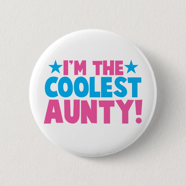 I'm the COOLEST Aunty! 6 Cm Round Badge (Front)