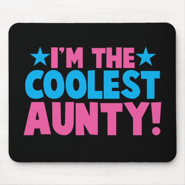 I'm the COOLEST Aunty! Mouse Pad (Front)