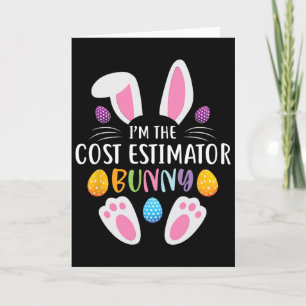 I'm The Cost Estimator Bunny Funny Easter Day Rabb Card
