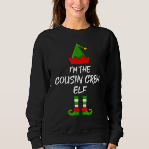 I'm The Cousin Crew Elf  Matching Family Elf Chris Sweatshirt