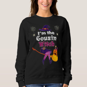 I'm The Cousin Witch Broom Pumpkin Candy Family Ha Sweatshirt